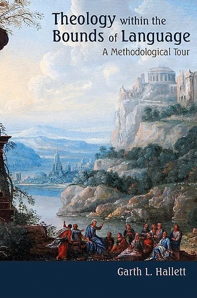 Theology within the Bounds of Language: A Methodological Tour