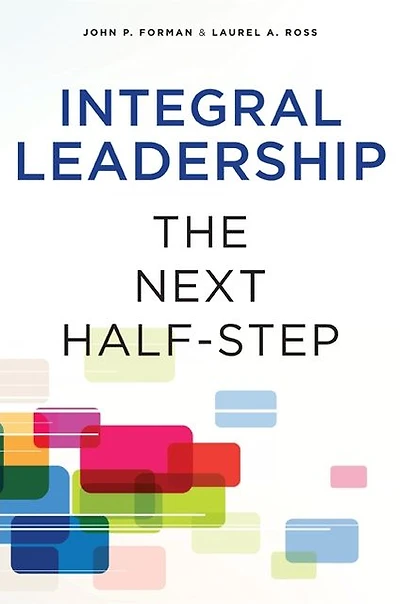 Integral Leadership: The Next Half-Step