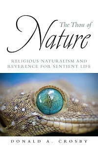 The Thou of Nature: Religious Naturalism and Reverence for Sentient Life