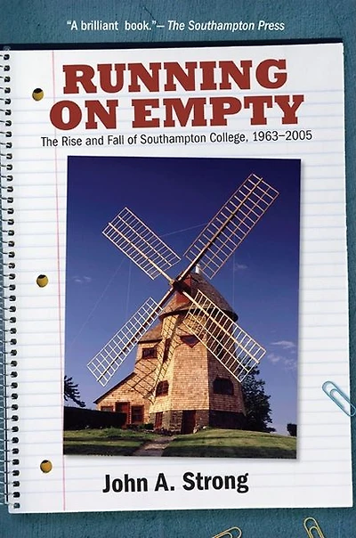 Running on Empty: The Rise and Fall of Southampton College, 1963-2005
