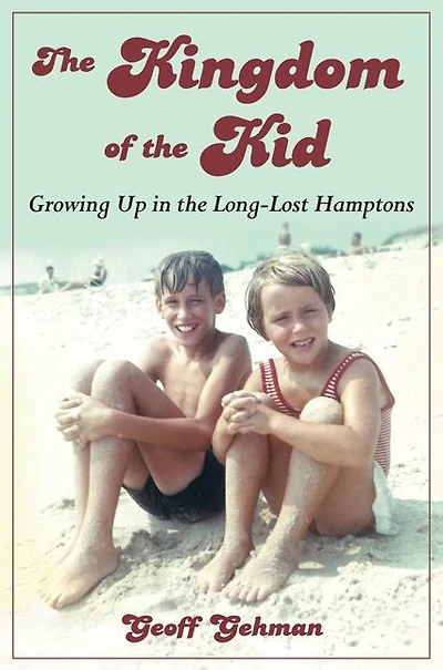 the Kingdom of Kid: Growing Up Long-Lost Hamptons