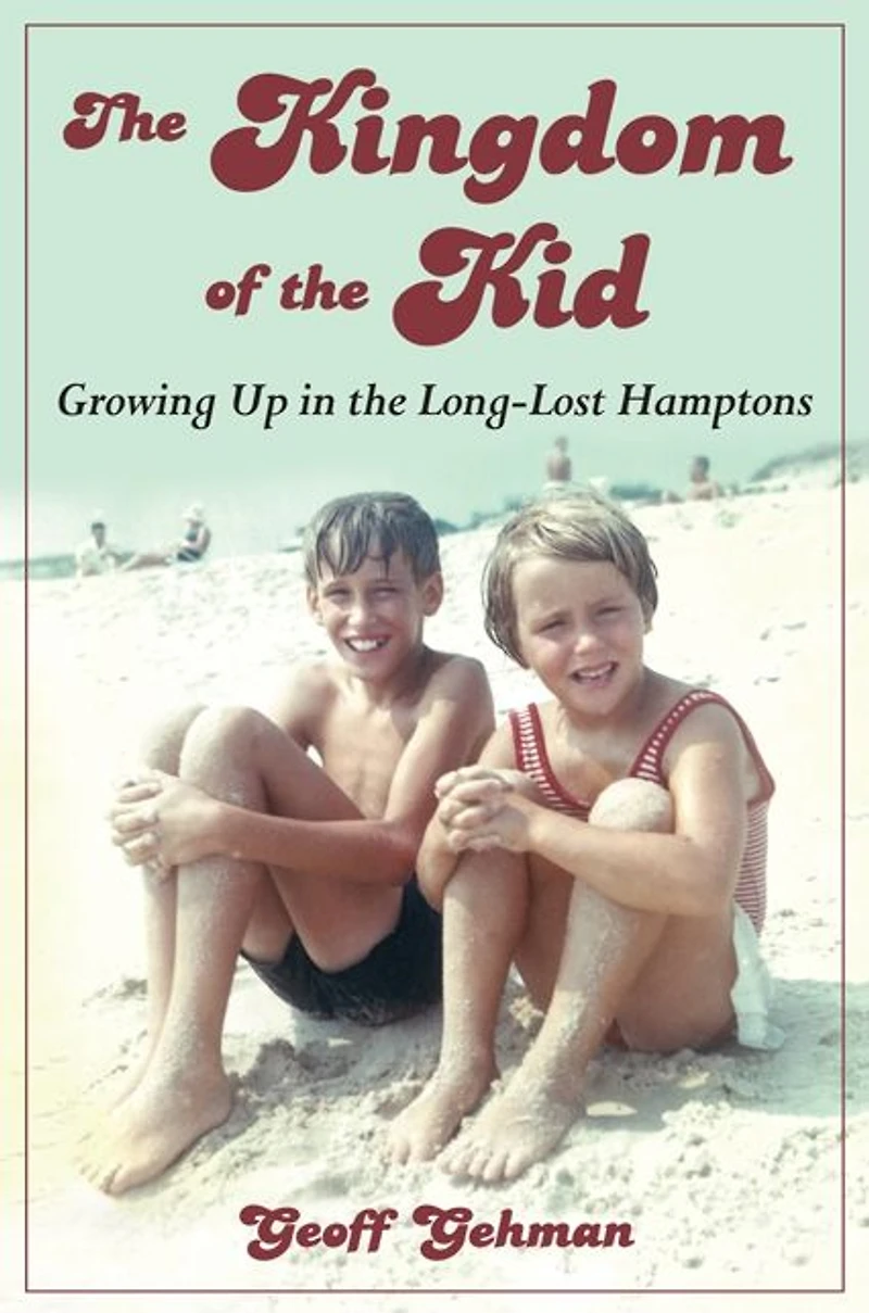 the Kingdom of Kid: Growing Up Long-Lost Hamptons