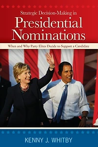 Strategic Decision-Making Presidential Nominations: When and Why Party Elites Decide to Support a Candidate