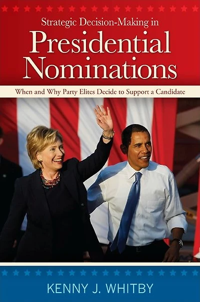 Strategic Decision-Making Presidential Nominations: When and Why Party Elites Decide to Support a Candidate
