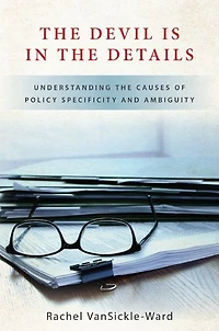 The Devil Is in the Details: Understanding the Causes of Policy Specificity and Ambiguity