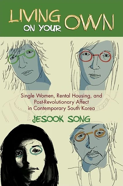Living on Your Own: Single Women, Rental Housing, and Post-Revolutionary Affect Contemporary South Korea