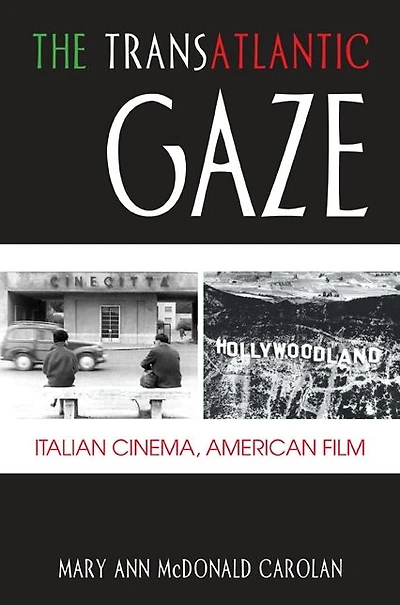 The Transatlantic Gaze: Italian Cinema, American Film
