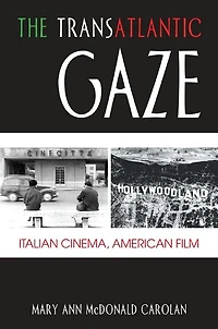 The Transatlantic Gaze: Italian Cinema, American Film
