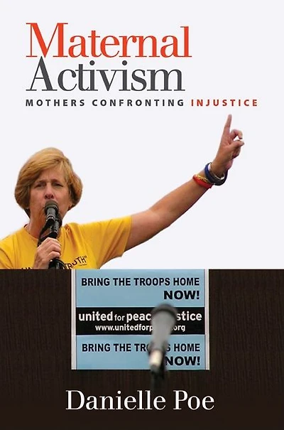 Maternal Activism: Mothers Confronting Injustice