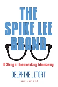 The Spike Lee Brand: A Study of Documentary Filmmaking