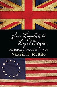From Loyalists to Loyal Citizens: The DePeyster Family of New York