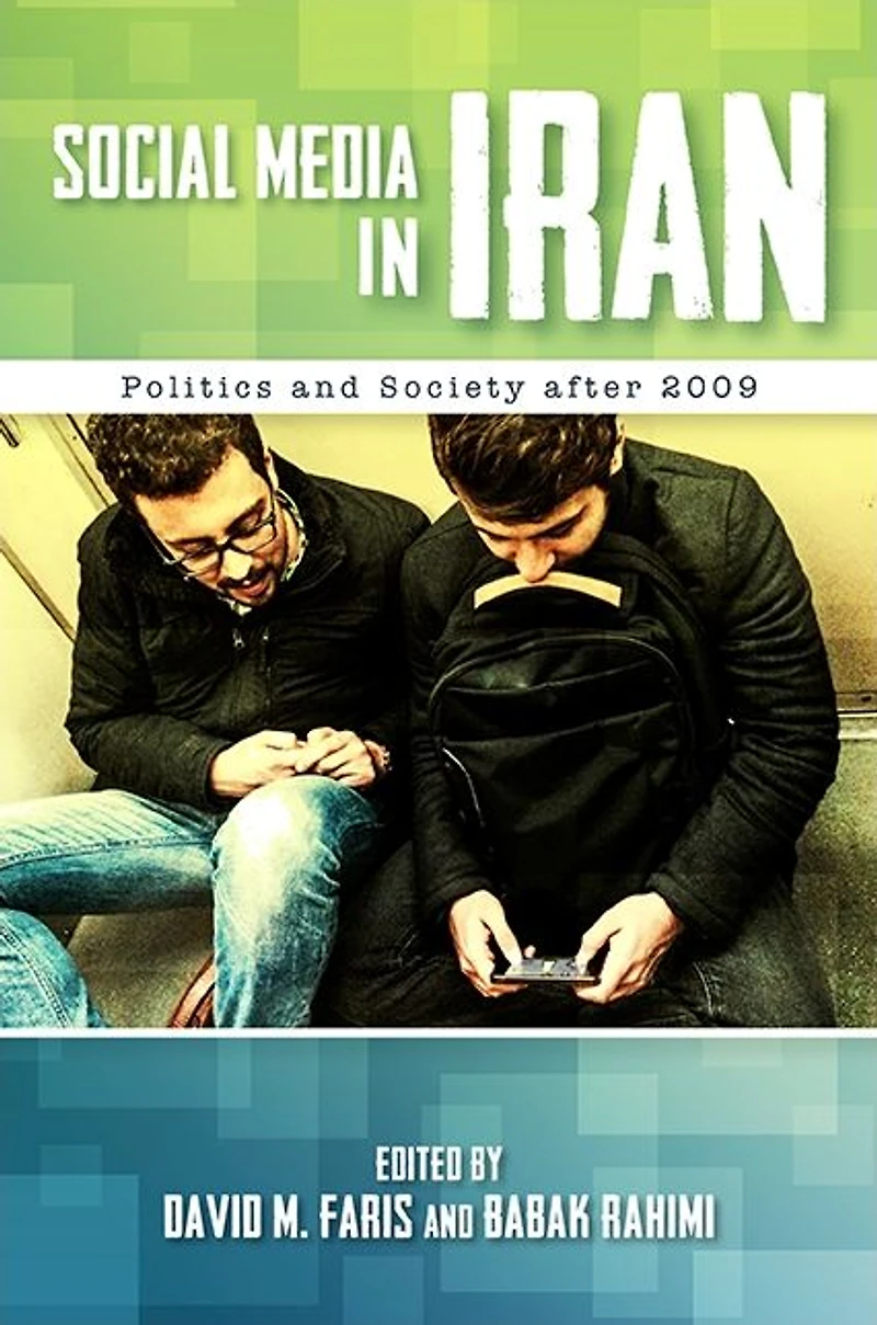 Social Media Iran: Politics and Society after 2009