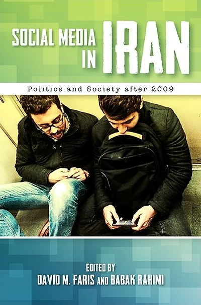 Social Media Iran: Politics and Society after 2009