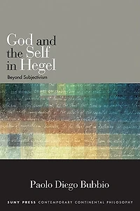 God and the Self Hegel: Beyond Subjectivism