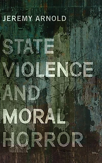 State Violence and Moral Horror