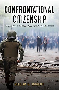 Confrontational Citizenship: Reflections on Hatred, Rage, Revolution, and Revolt