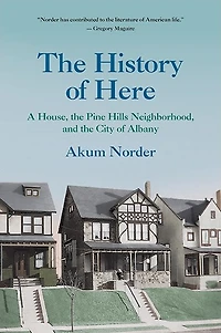 the History of Here: A House, Pine Hills Neighborhood, and City Albany