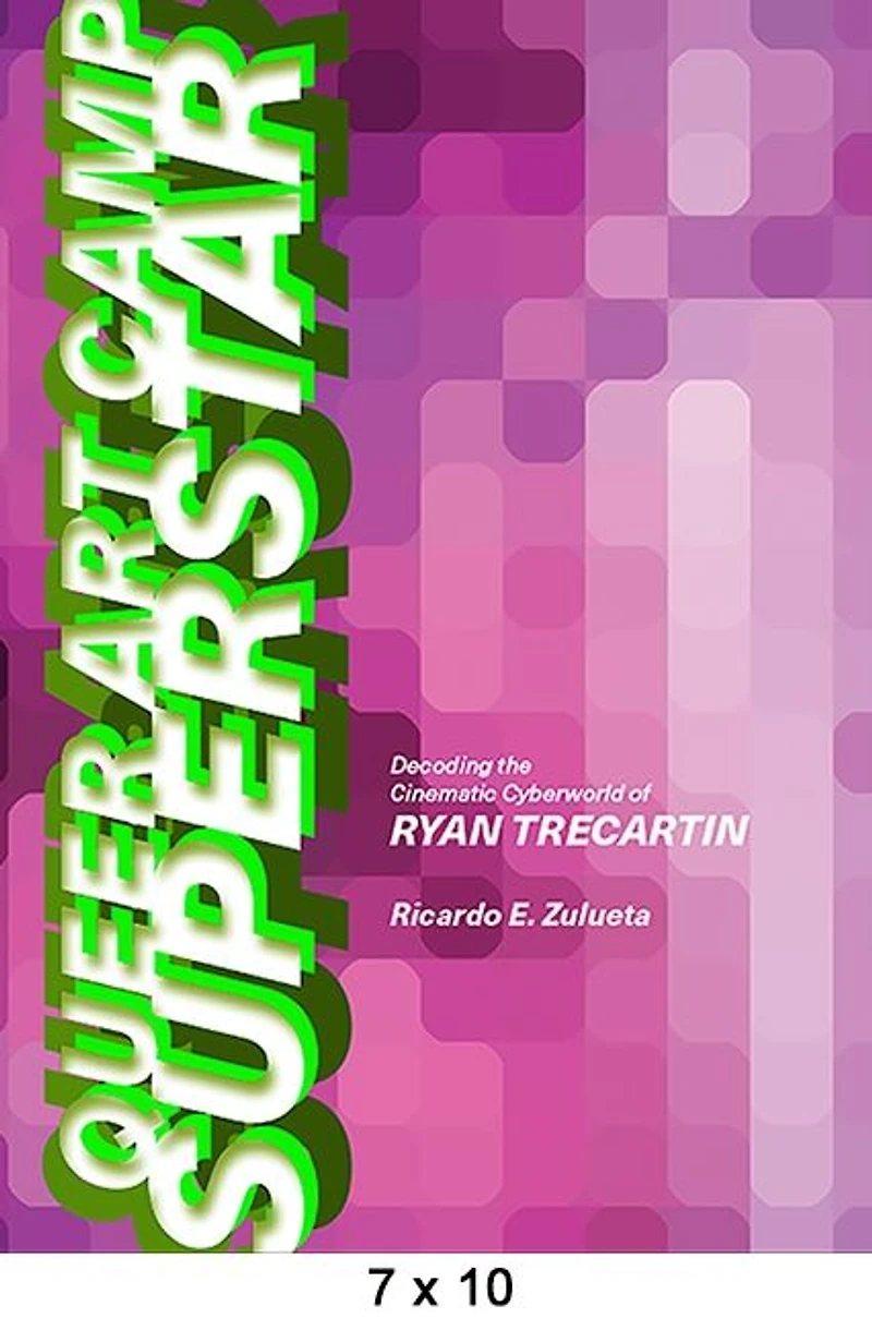 Queer Art Camp Superstar: Decoding the Cinematic Cyberworld of Ryan Trecartin
