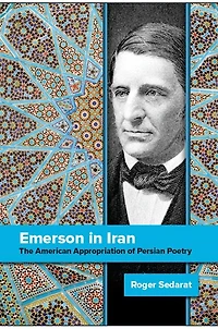 Emerson Iran: The American Appropriation of Persian Poetry