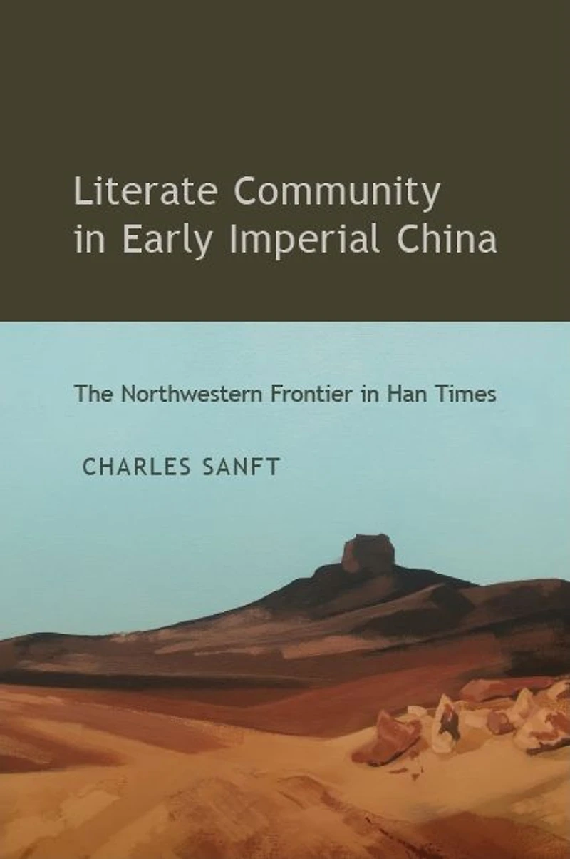 Literate Community Early Imperial China: The Northwestern Frontier Han Times