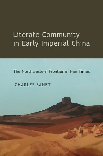 Literate Community Early Imperial China: The Northwestern Frontier Han Times