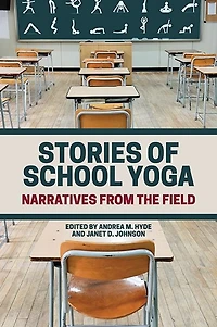 Stories of School Yoga: Narratives from the Field