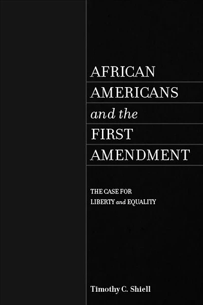 African Americans and The First Amendment: Case for Liberty Equality