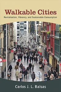 Walkable Cities: Revitalization, Vibrancy, and Sustainable Consumption
