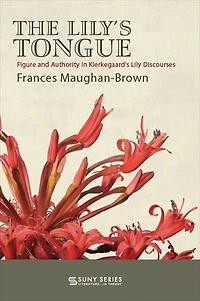 The Lily's Tongue: Figure and Authority Kierkegaard's Lily Discourses
