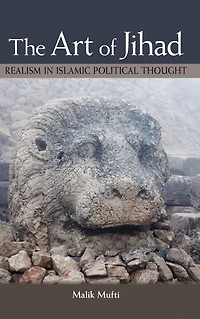 The Art of Jihad: Realism Islamic Political Thought