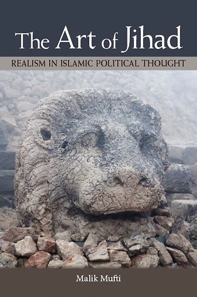 The Art of Jihad: Realism Islamic Political Thought