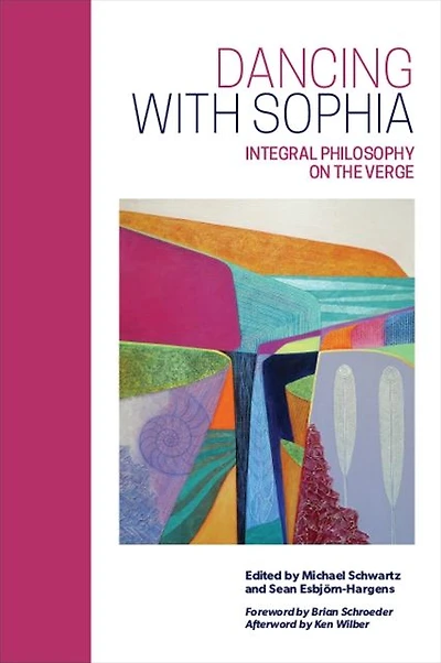 Dancing with Sophia: Integral Philosophy on the Verge