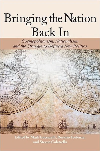 Bringing the Nation Back In: Cosmopolitanism, Nationalism, and Struggle to Define a New Politics