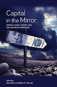 Capital the Mirror: Critical Social Theory and Aesthetic Dimension