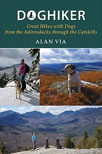 Doghiker: Great Hikes with Dogs from the Adirondacks through Catskills