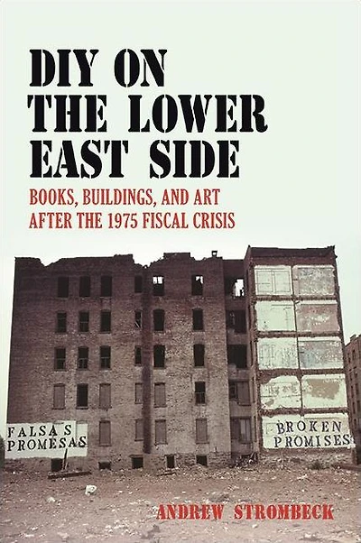 DIY on the Lower East Side: Books, Buildings, and Art after 1975 Fiscal Crisis