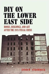 DIY on the Lower East Side: Books, Buildings, and Art after 1975 Fiscal Crisis