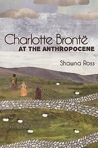 Charlotte Brontë at the Anthropocene