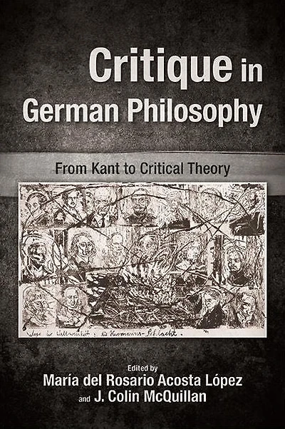 Critique in German Philosophy: From Kant to Critical Theory