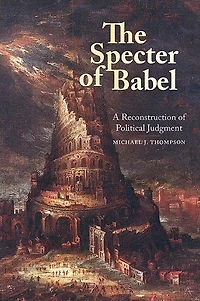 The Specter of Babel: A Reconstruction Political Judgment