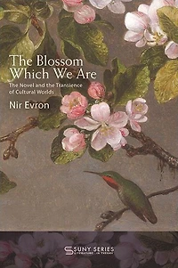 the Blossom Which We Are: Novel and Transience of Cultural Worlds
