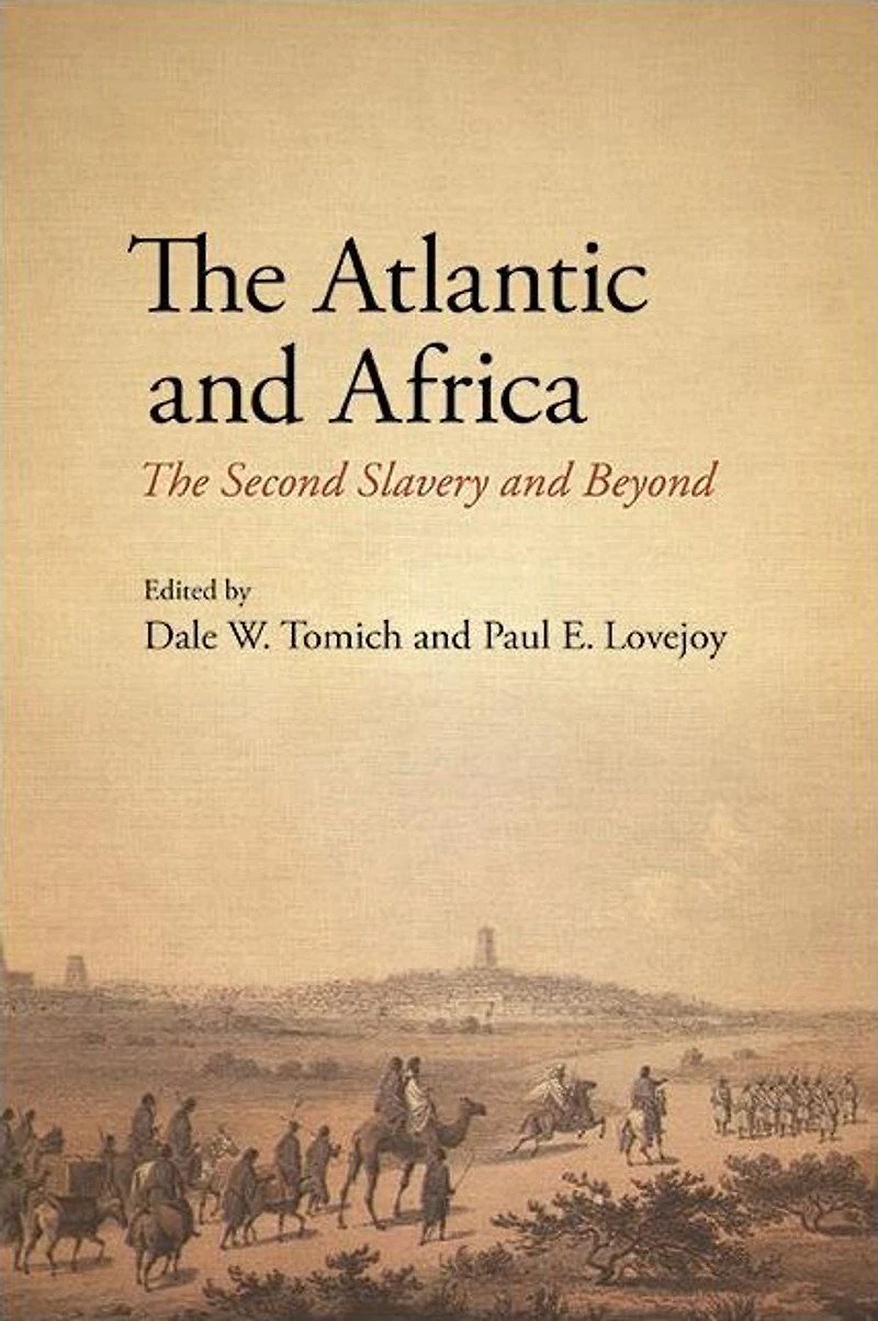 The Atlantic and Africa: The Second Slavery and Beyond