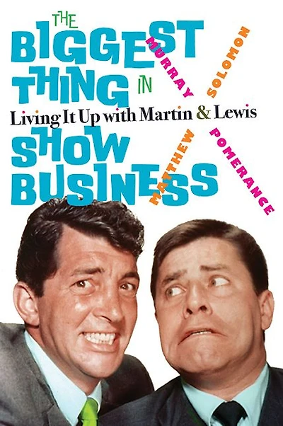 The Biggest Thing Show Business: Living It Up with Martin & Lewis