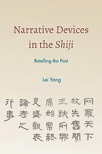 Narrative Devices the Shiji: Retelling Past