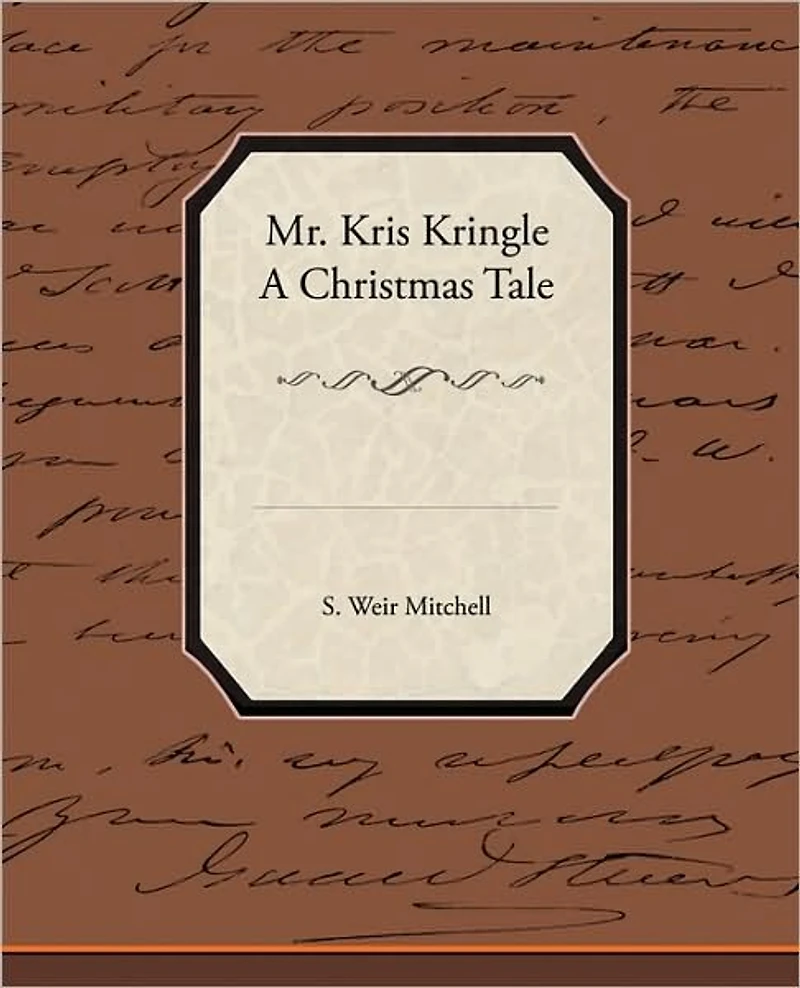 Mr. Kris Kringle: A Christmas Tale (Illustrated)