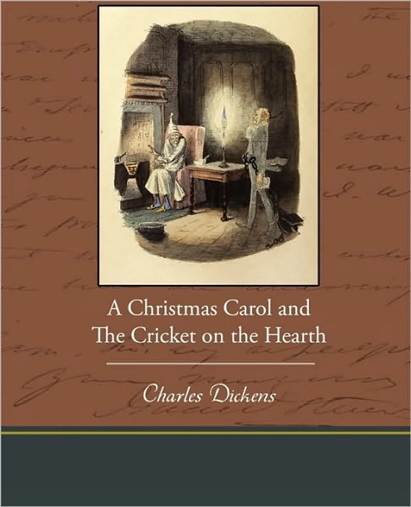 A Christmas Carol and the Cricket on Hearth