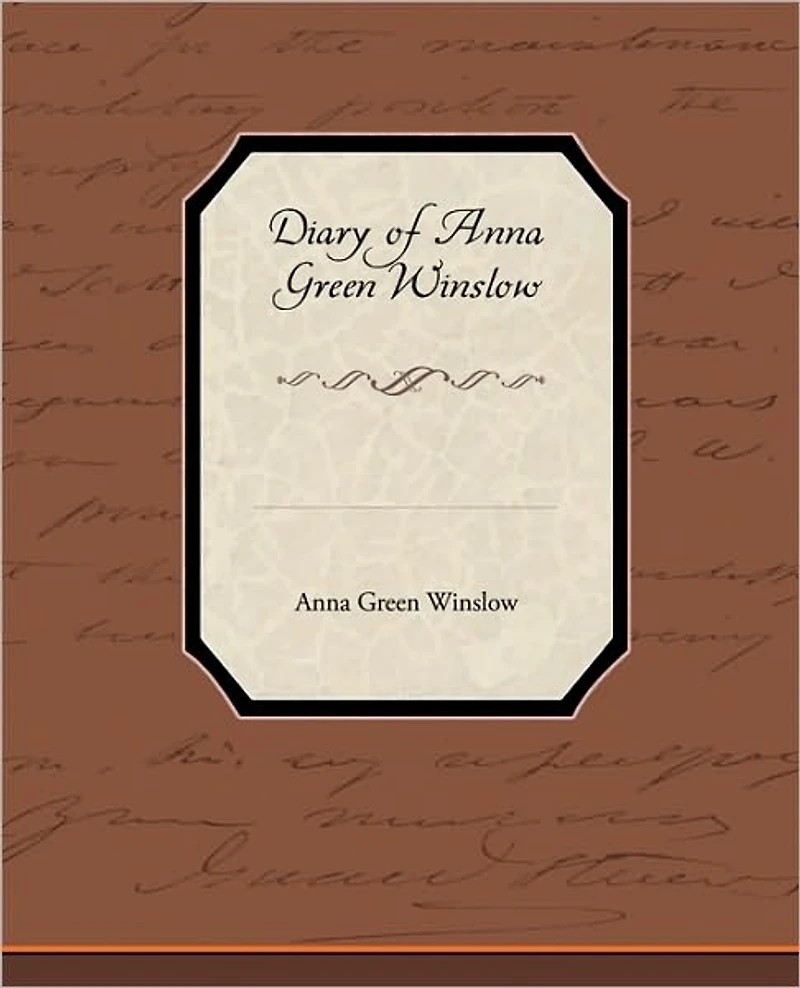 The Diary of Anna Green Winslow