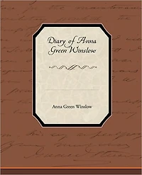 The Diary of Anna Green Winslow