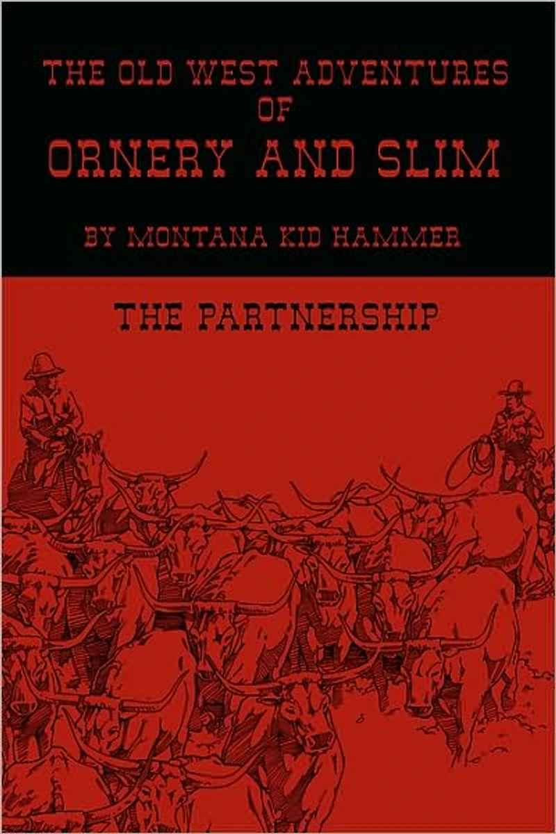 The Old West Adventures of Ornery and Slim: Partnership