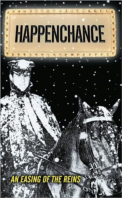 Happenchance: An Easing of the Reins